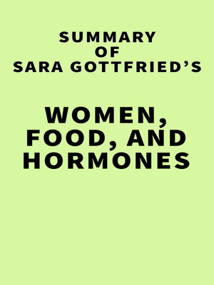 cover image of Summary of Sara Gottfried's Women, Food, and Hormones